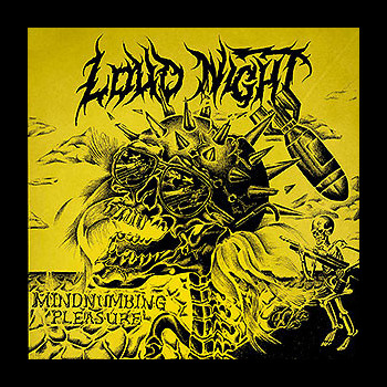 LOUD NIGHT - Mindnumbing Pleasure