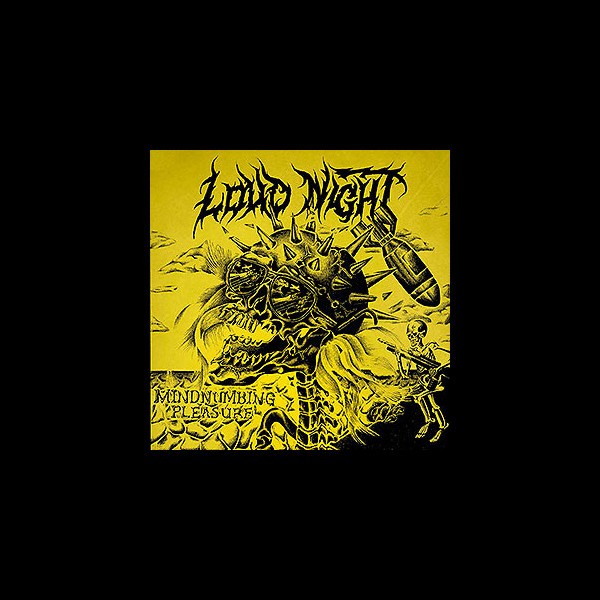LOUD NIGHT - Mindnumbing Pleasure