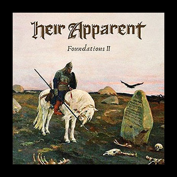 HEIR APPARENT - Foundations II