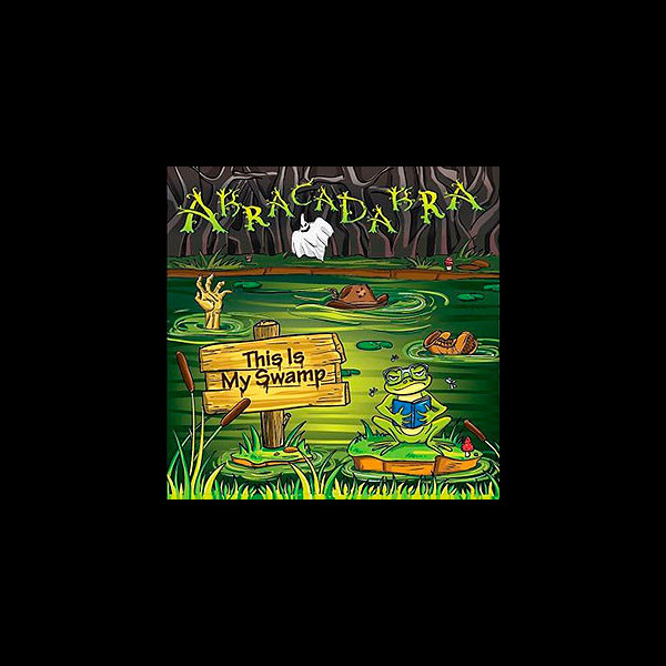 ABRACADABRA - This Is My Swamp