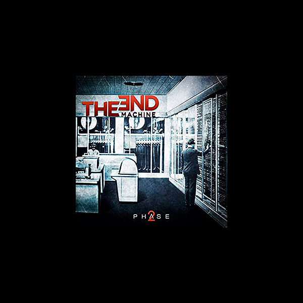 THE END MACHINE - Phase 2