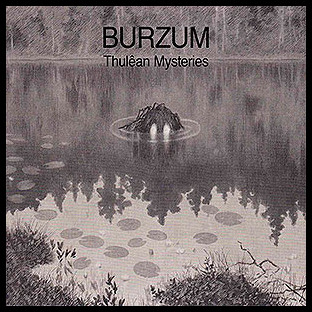 BURZUM - Thulêan Mysteries