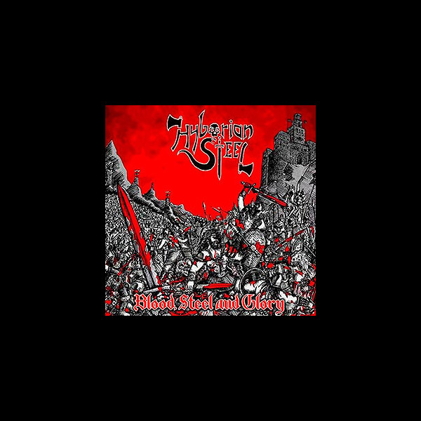 HYBORIAN STEEL - Blood, Steel and Glory