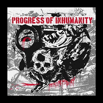 PROGRESS OF INHUMANITY - Rotating Misery