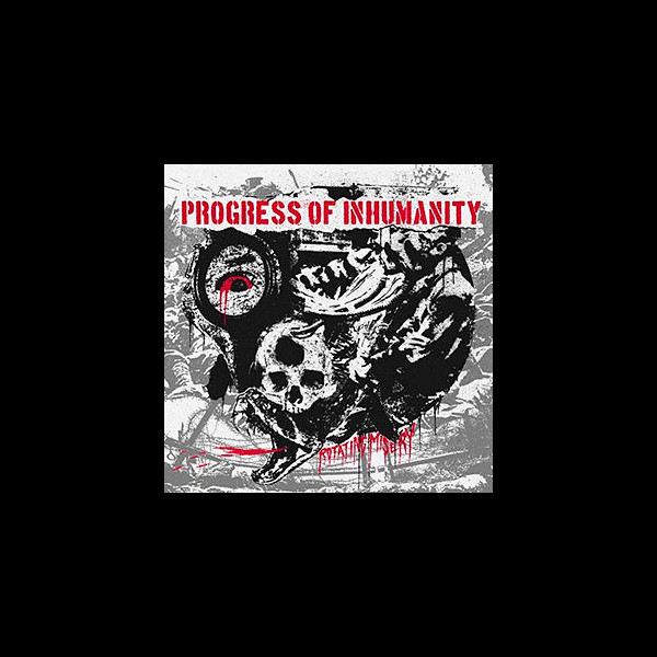 PROGRESS OF INHUMANITY - Rotating Misery