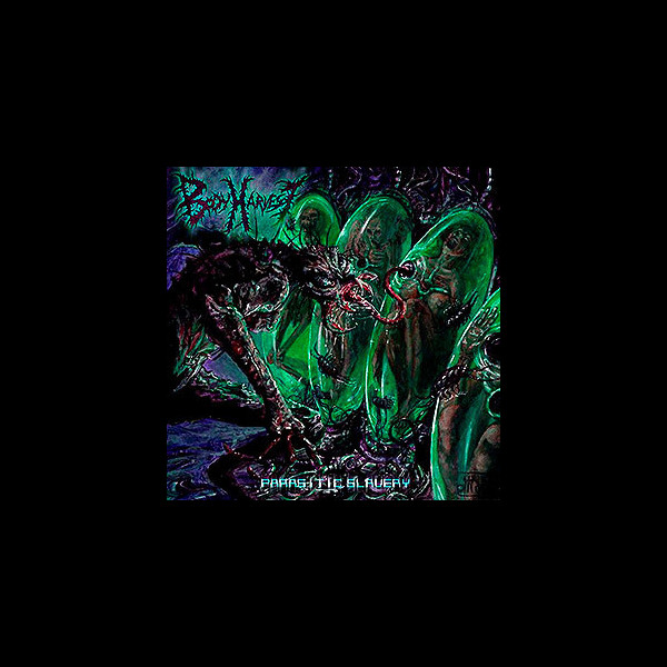 BODY HARVEST - Parasitic Slavery