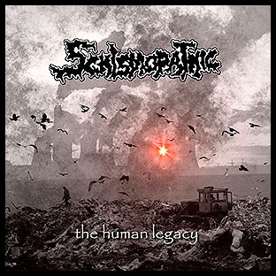 SCHISMOPATHIC - The Human Legacy