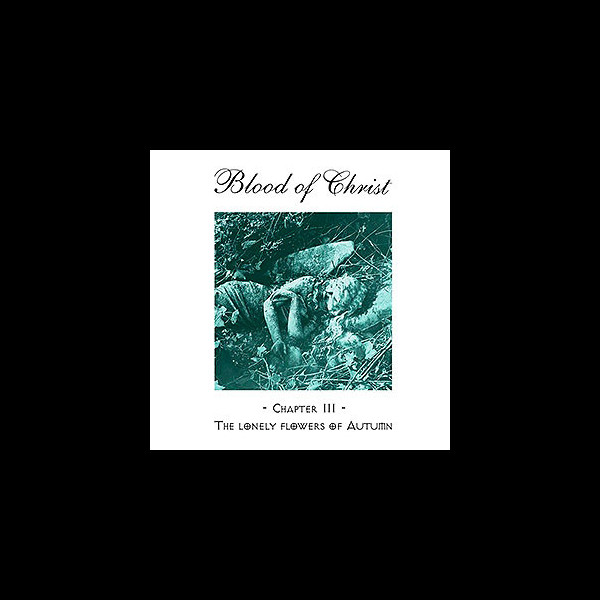 BLOOD OF CHRIST (can) - Chapter III: The Lonely Flowers of Autumn