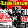 GRUESOME STUFF RELISH - Kill Baby Grind