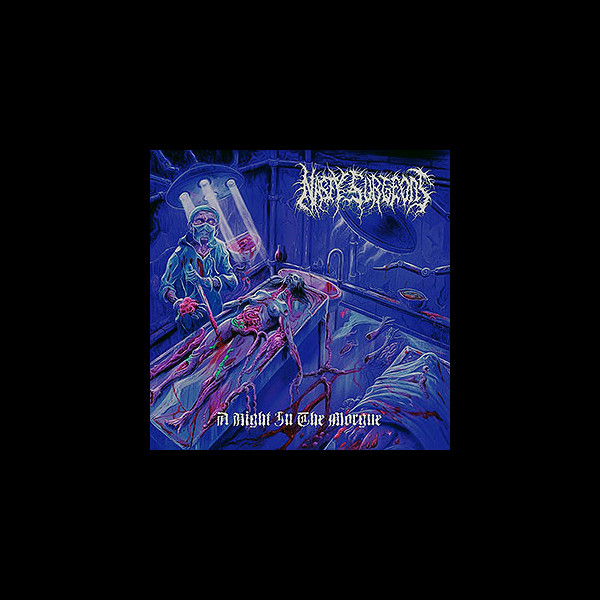 NASTY SURGEONS - A Night in the Morgue