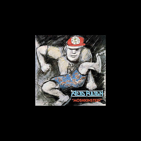 ACID REIGN - Moshkinstein