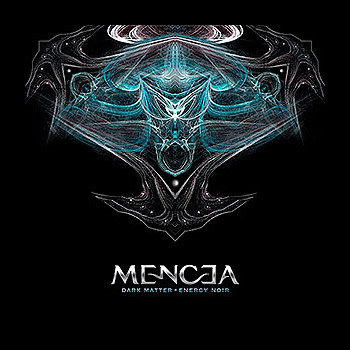 MENCEA - Dark Matter - Energy Noir