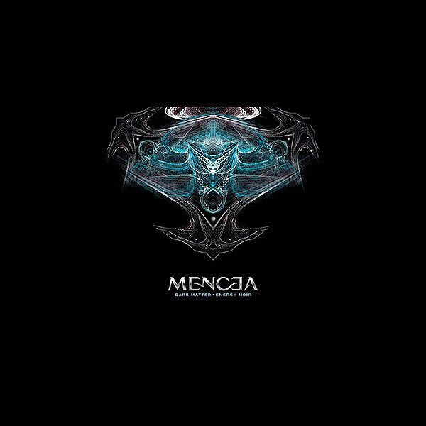 MENCEA - Dark Matter - Energy Noir