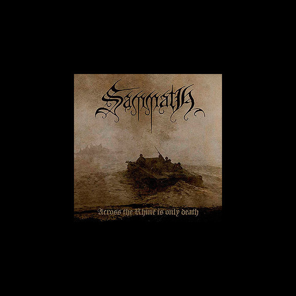 SAMMATH - Across the Rhine is Only Death