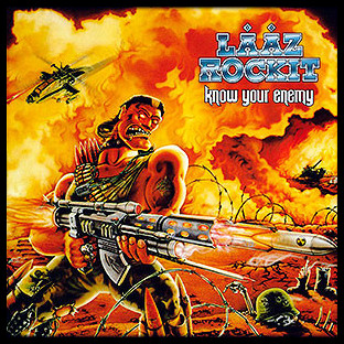 LÄÄZ ROCKIT - Know Your Enemy