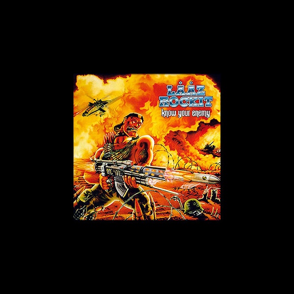 LÄÄZ ROCKIT - Know Your Enemy