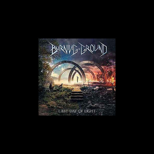 BURNING GROUND - Last Day of Light