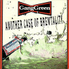GANG GREEN - Another Case of Brewtality