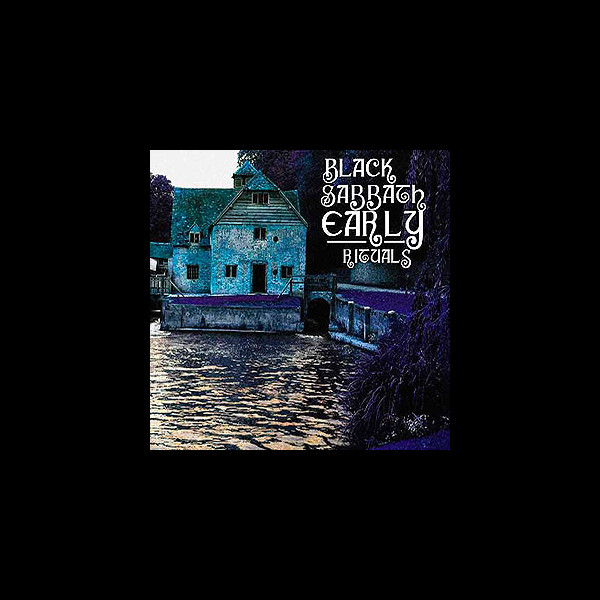 BLACK SABBATH - Early Rituals
