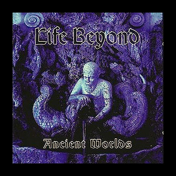 LIFE BEYOND - Ancient Worlds