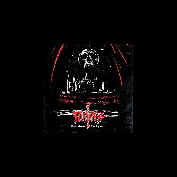 FORTRESS - Don't Spare the Wicked