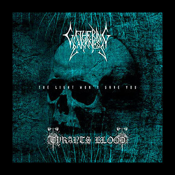 GATHERING DARKNESS / TYRANTS BLOOD - The Light Won't Save You - Split CD