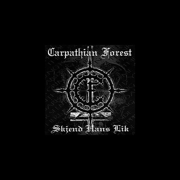 CARPATHIAN FOREST - Skjend Hans Lik