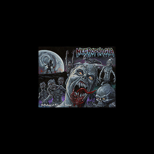 NECROPHAGIA - Anthology of Primitive Horror