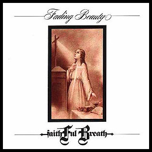FAITHFUL BREATH - Fading Beauty