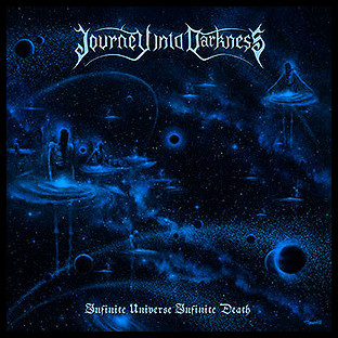 JOURNEY INTO DARKNESS - Infinite Universe Infinite Death