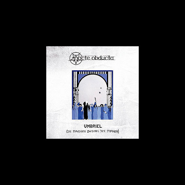 NOCTE OBDUCTA - Umbriel (Das Schweigen zwischen den Sternen)