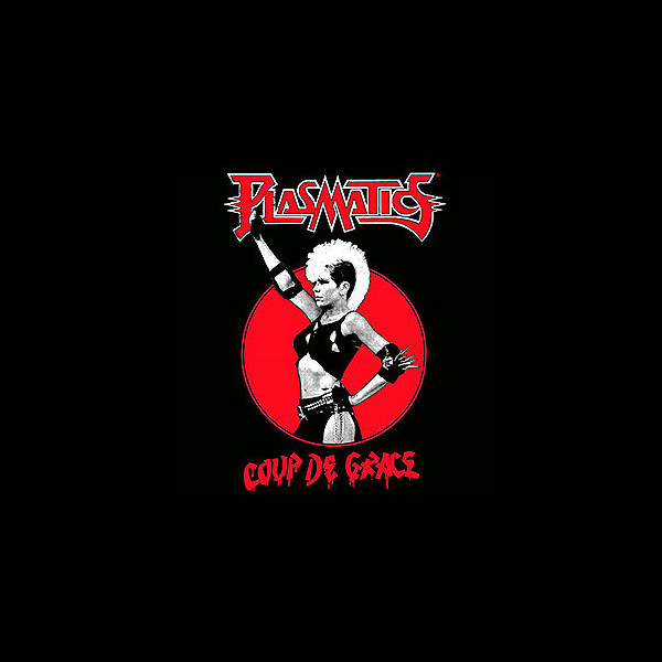 PLASMATICS - Coup de Grace