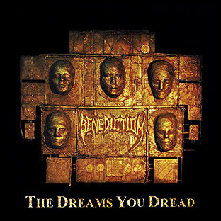 BENEDICTION - The Dreams You Dread
