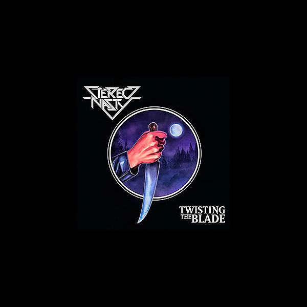 STEREO NASTY - Twisting the Blade