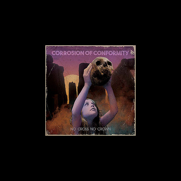 CORROSION OF CONFORMITY - No Cross No Crown