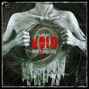 DARK TRANQUILLITY - We Are the Void