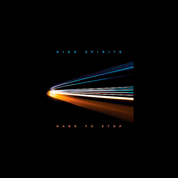 HIGH SPIRITS - Hard to Stop