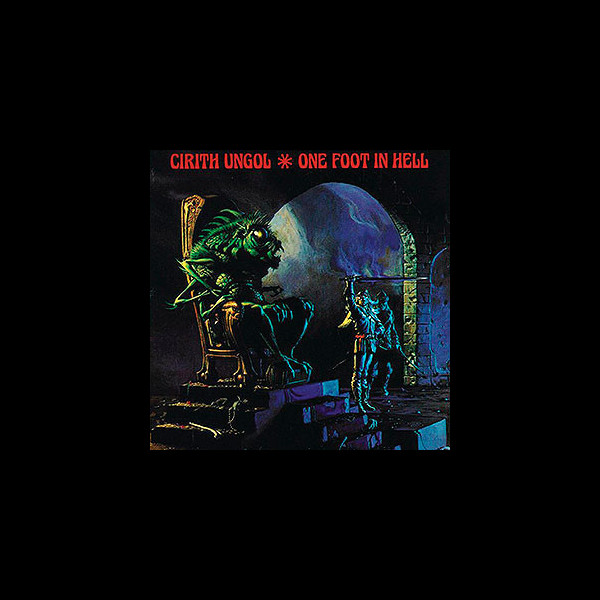 CIRITH UNGOL - One Foot in Hell
