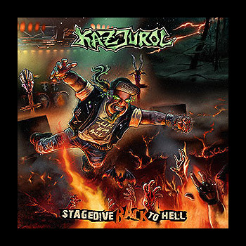 KAZJUROL - Stagedive Back to Hell