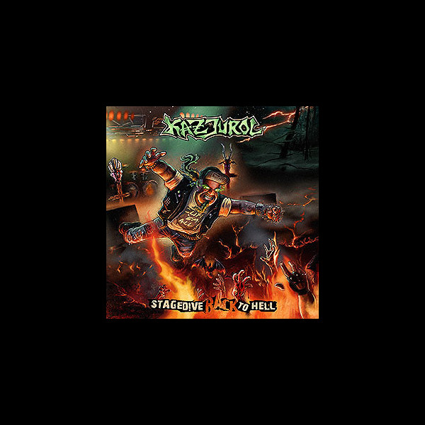 KAZJUROL - Stagedive Back to Hell
