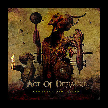 ACT OF DEFIANCE - Old Scars, New Wounds