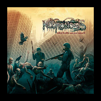 NECRONOSIS - Putrid, Twisted and Sick Humanity