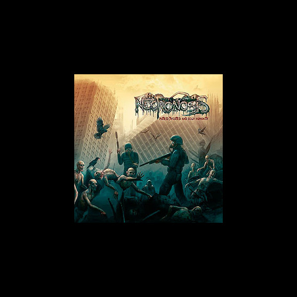 NECRONOSIS - Putrid, Twisted and Sick Humanity