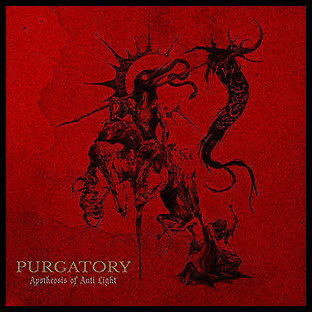 PURGATORY - Apotheosis of Anti Light