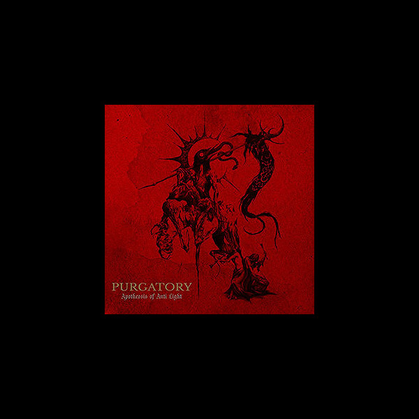 PURGATORY - Apotheosis of Anti Light