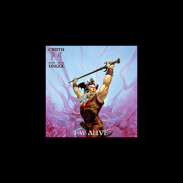 CIRITH UNGOL - I'm Alive