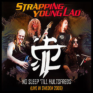 STRAPPING YOUNG LAD - No Sleep 'Till Hultsfreds (Live in Sweden 2006)