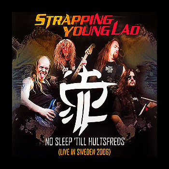 STRAPPING YOUNG LAD - No Sleep 'Till Hultsfreds (Live in Sweden 2006)