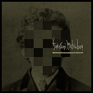 TAKAFUMI MATSUBARA - Mortalized (Poison EP)