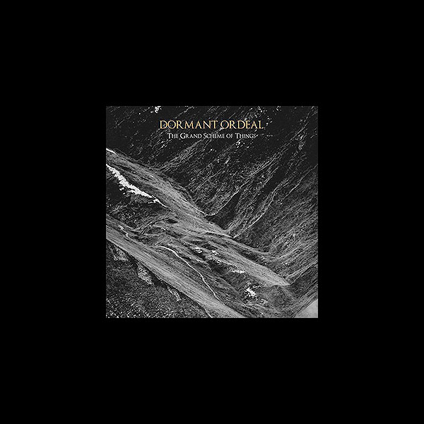 DORMANT ORDEAL - The Grand Scheme of Things